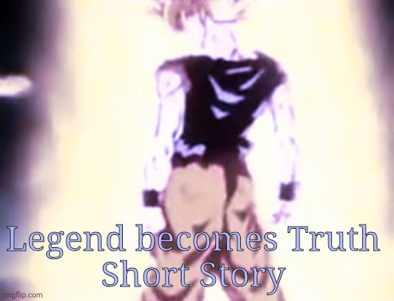 Road To Mastery (5) - Short Story | Legend becomes Truth
Short Story | made w/ Imgflip meme maker
