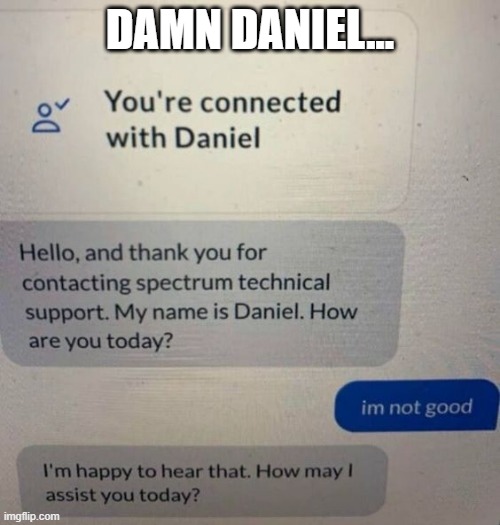 Daniel Don't Care | DAMN DANIEL... | image tagged in dark humor | made w/ Imgflip meme maker