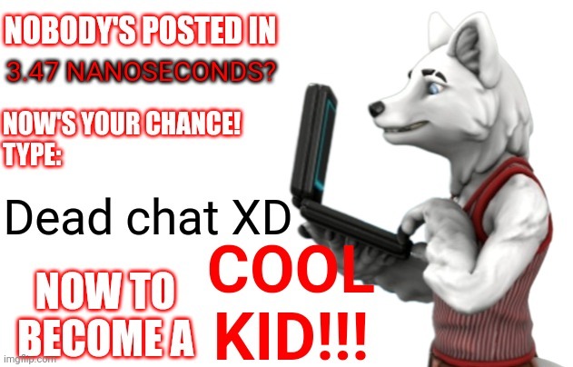 Dead Chat XD | image tagged in candystripe dead chat xd | made w/ Imgflip meme maker