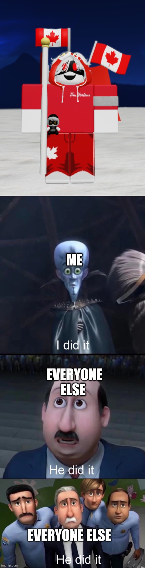 YYYYYYEEEEEEEEEAAAAAAHHHHHH (LaLa: i like it ^^) | ME; EVERYONE ELSE; EVERYONE ELSE | image tagged in megamind i did it | made w/ Imgflip meme maker