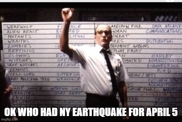 Who had 2020 | OK WHO HAD NY EARTHQUAKE FOR APRIL 5 | image tagged in who had 2020 | made w/ Imgflip meme maker