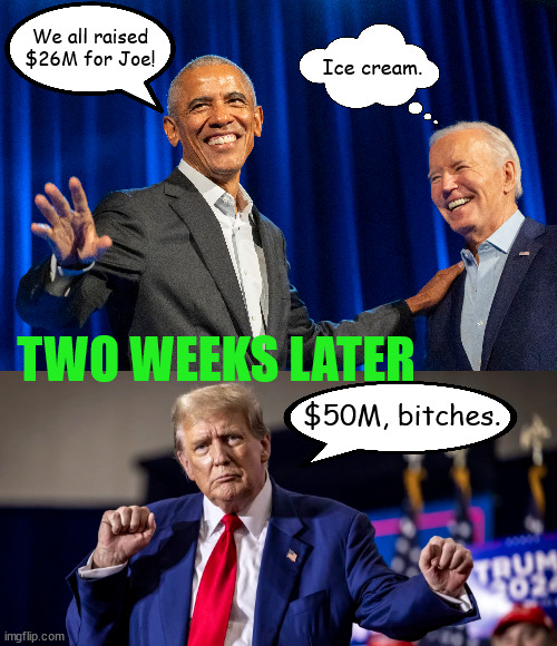 Fund Raising | We all raised $26M for Joe! Ice cream. TWO WEEKS LATER; $50M, bitches. | image tagged in trump | made w/ Imgflip meme maker
