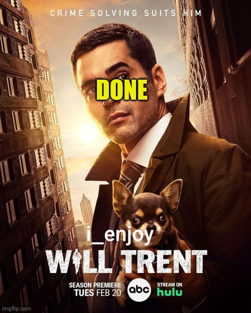 i_enjoy_will_trent Season 2 Announcement Template | DONE | image tagged in i_enjoy_will_trent season 2 announcement template | made w/ Imgflip meme maker