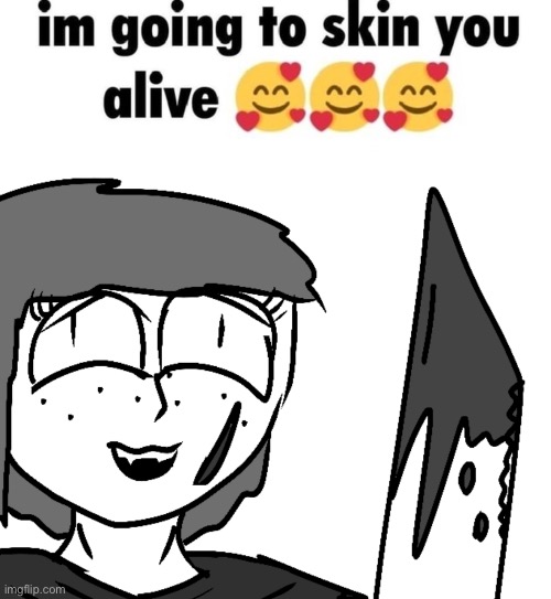 rp (image unrelated) | image tagged in i m going to skin you alive | made w/ Imgflip meme maker