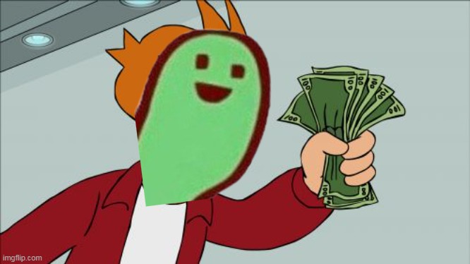 $tert | image tagged in memes,shut up and take my money fry | made w/ Imgflip meme maker