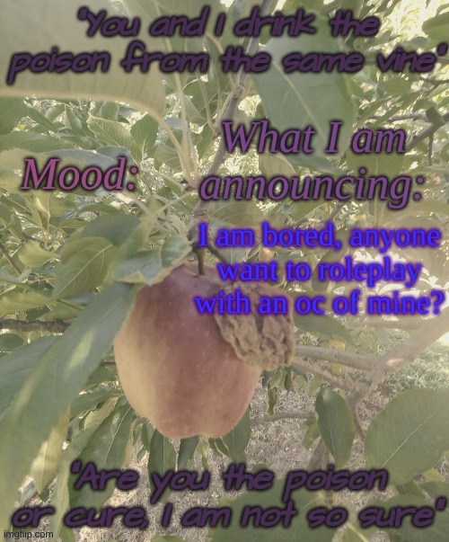 @Poison's other announcement temp | I am bored, anyone want to roleplay with an oc of mine? | image tagged in poison's other announcement temp | made w/ Imgflip meme maker
