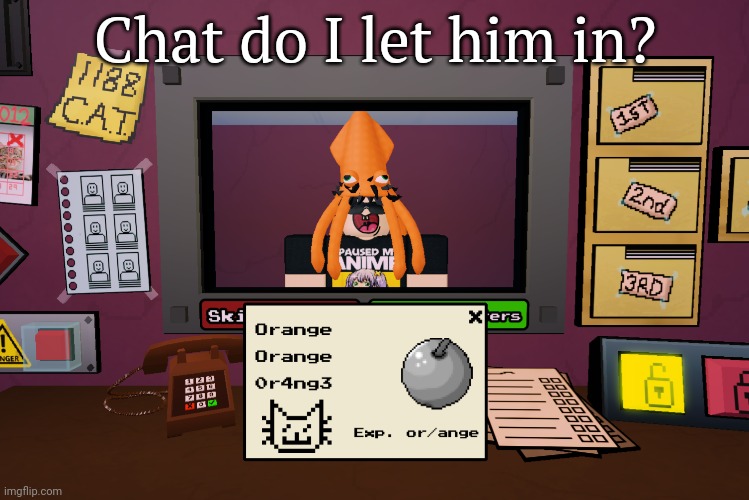 Chat do I let him in? | made w/ Imgflip meme maker