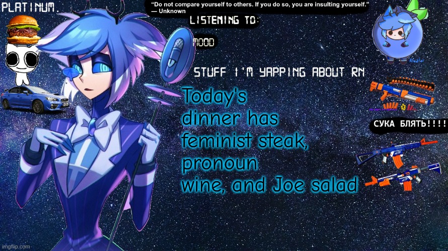 Liberal dinner part 1 Alternate Version (Note: This is a mockery of Platinum and not to be taken seriously) | Today's dinner has feminist steak, pronoun wine, and Joe salad | image tagged in platinum annoucement template | made w/ Imgflip meme maker