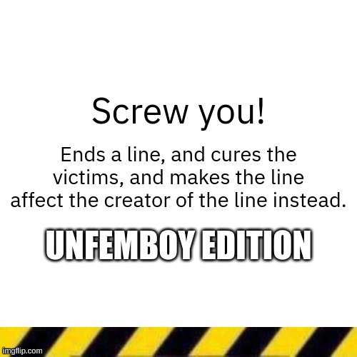 UNFEMBOY EDITION | made w/ Imgflip meme maker