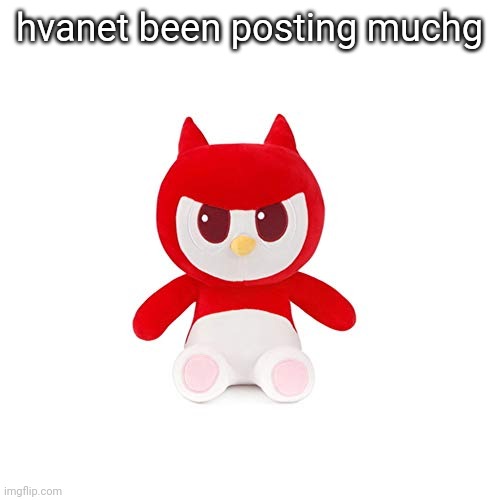 da boi | hvanet been posting muchg | image tagged in da boi | made w/ Imgflip meme maker