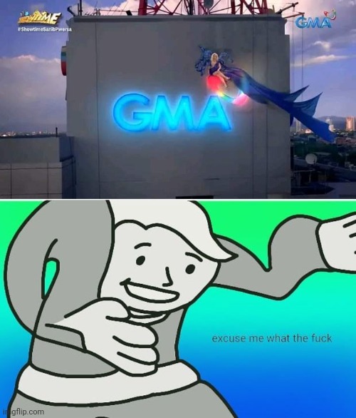 I hope Vice Ganda is alright after she spent the whole time sitting on top of the GMA sign | image tagged in fallout boy excuse me wyf,memes,philippines,tv show | made w/ Imgflip meme maker