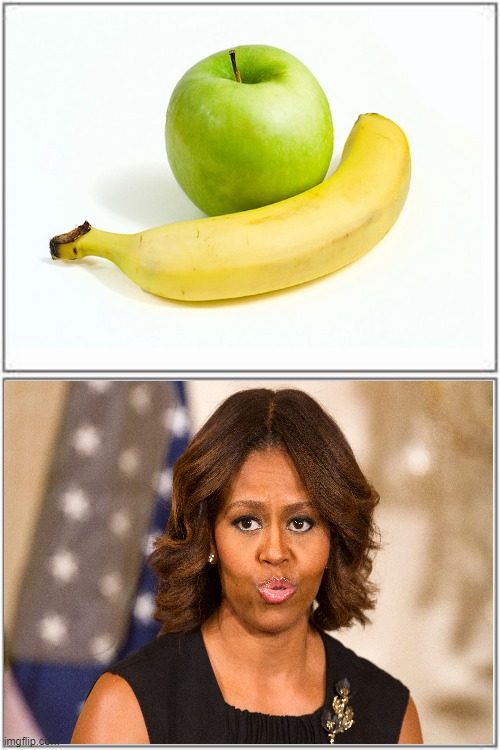 Can you guess what this is!! lol | image tagged in michelle obama,apple,banana,democrats | made w/ Imgflip meme maker