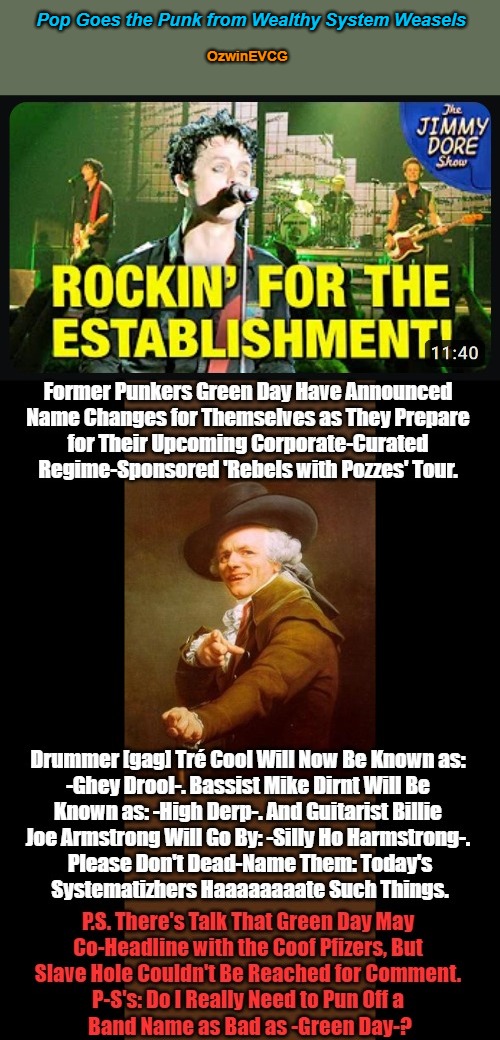 Pop Goes the Punk from Wealthy System Weasels [NV] | Pop Goes the Punk from Wealthy System Weasels; OzwinEVCG | image tagged in pop punk,controlled opposition,ye olde englishman,dead inside,current things,reeeee | made w/ Imgflip meme maker