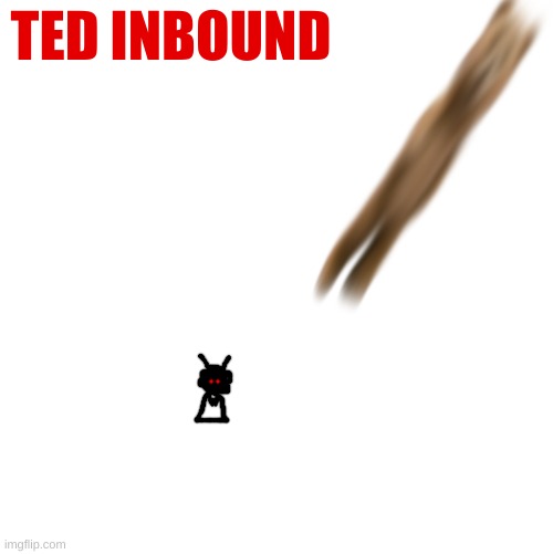 now you're never gonna | TED INBOUND | made w/ Imgflip meme maker