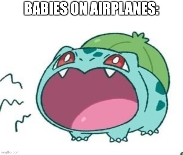 BABIES ON AIRPLANES: | image tagged in pokemon | made w/ Imgflip meme maker