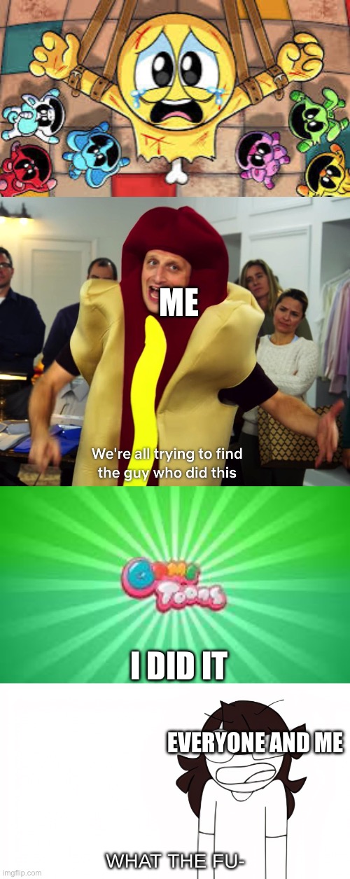 Why | ME; I DID IT; EVERYONE AND ME | image tagged in hot dog guy,gametoons logo,jaiden animations what the fu- | made w/ Imgflip meme maker