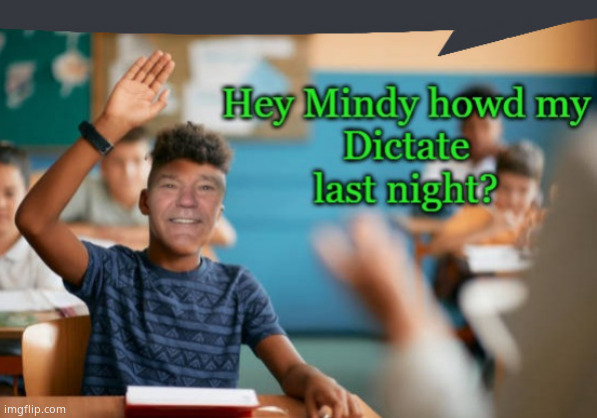 dictate | image tagged in dictate | made w/ Imgflip meme maker