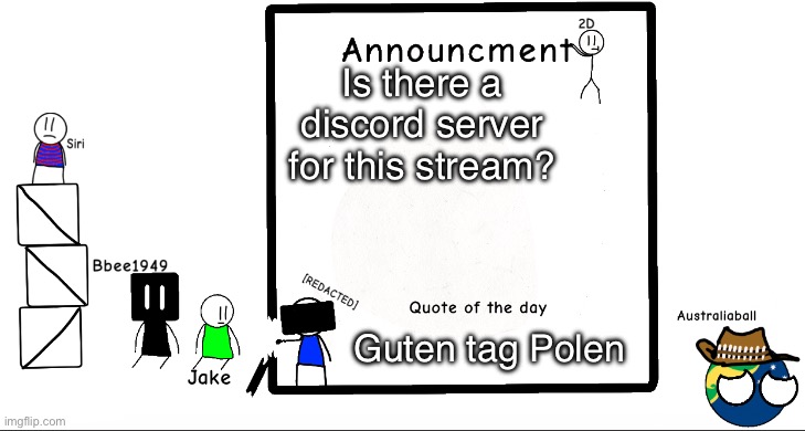 I’m pretty sure there was one | Is there a discord server for this stream? Guten tag Polen | image tagged in bbee1949 ann temp 2 | made w/ Imgflip meme maker