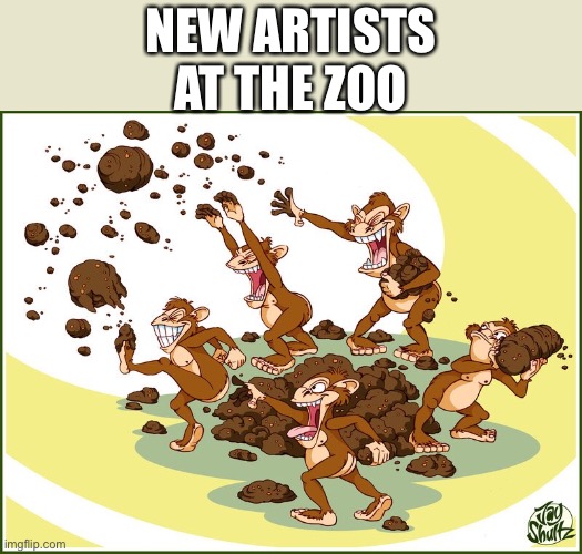 Poop flinging monkeys | NEW ARTISTS AT THE ZOO | image tagged in poop flinging monkeys | made w/ Imgflip meme maker