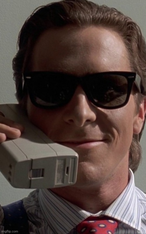 Patrick Bateman Phone | image tagged in patrick bateman phone | made w/ Imgflip meme maker
