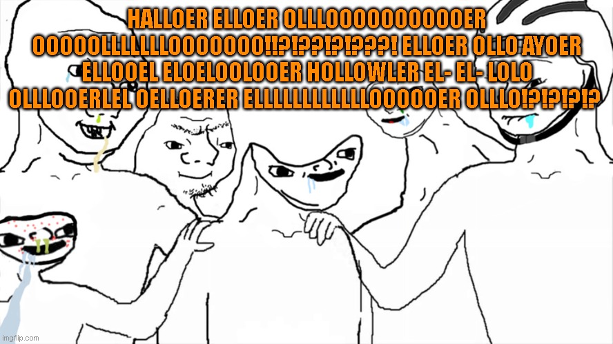 glitched pufferfish | HALLOER ELLOER OLLLOOOOOOOOOOER OOOOOLLLLLLLOOOOOOO!!?!??!?!???! ELLOER OLLO AYOER ELLOOEL ELOELOOLOOER HOLLOWLER EL- EL- LOLO OLLLOOERLEL OELLOERER ELLLLLLLLLLLLOOOOOER OLLLO!?!?!?!? | image tagged in brainlet | made w/ Imgflip meme maker