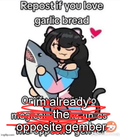 /hj | im already the opposite gember | made w/ Imgflip meme maker