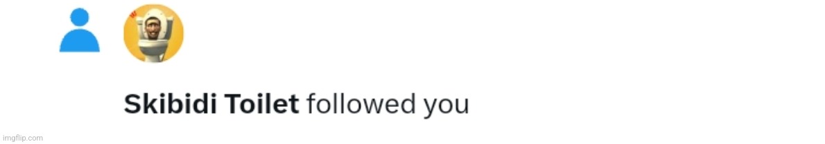 WHO JUST FOLLOWED ME?!?! | made w/ Imgflip meme maker