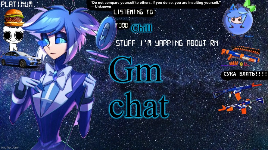 Platinum. annoucement template | Chill; Gm chat | image tagged in platinum annoucement template | made w/ Imgflip meme maker