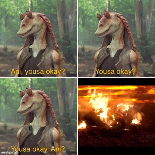 You've Been Hit by a Smooth Mustafar | image tagged in star wars,anakin | made w/ Imgflip meme maker