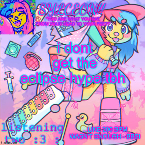 THIS IS SYLCEON SPEAKJIN AND UR LISTENIN 2 4LUNG!! | i dont get the eclipse hype tbh; ...LIKE 200 BPM WASN'T ENOUGH - BBSI | image tagged in this is sylceon speakjin and ur listenin 2 4lung | made w/ Imgflip meme maker