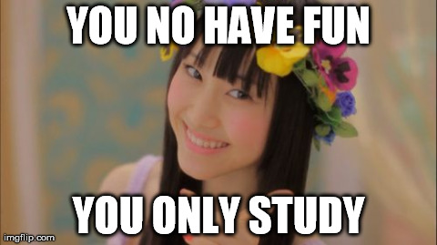 Rena Matsui | YOU NO HAVE FUN YOU ONLY STUDY | image tagged in memes,rena matsui | made w/ Imgflip meme maker