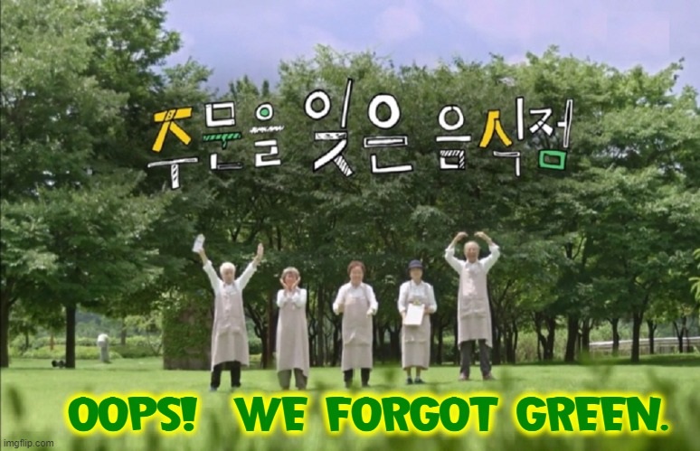 OOPS!  WE FORGOT GREEN. | made w/ Imgflip meme maker