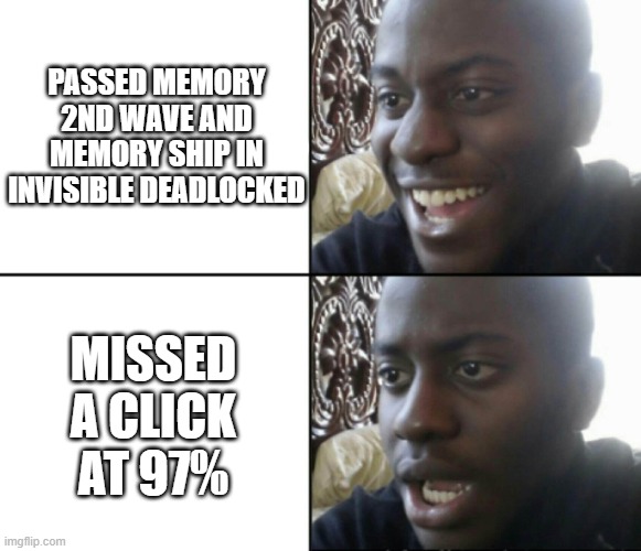 II HAATEE MMYYY  LLLIIIFFFEEE | PASSED MEMORY 2ND WAVE AND MEMORY SHIP IN INVISIBLE DEADLOCKED; MISSED A CLICK AT 97% | image tagged in happy / shock,geometry dash,sad | made w/ Imgflip meme maker