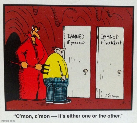 There are no good choices in Hell | image tagged in vince vance,cartoons,the far side,the devil,satan,comics | made w/ Imgflip meme maker