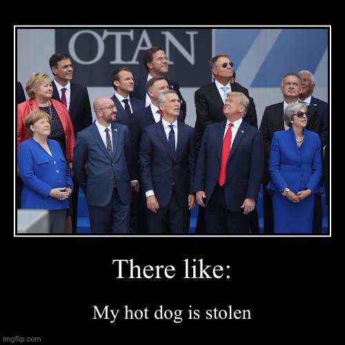 Haha | There like: | My hot dog is stolen | image tagged in funny,demotivationals | made w/ Imgflip demotivational maker
