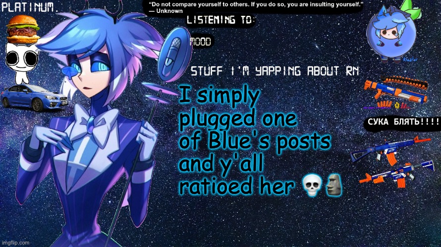 Platinum. annoucement template | I simply plugged one of Blue's posts and y'all ratioed her 💀🗿 | image tagged in platinum annoucement template | made w/ Imgflip meme maker