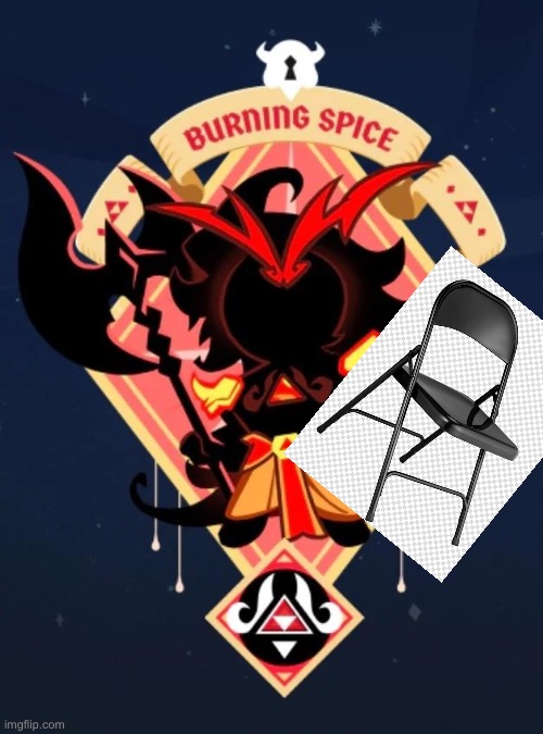 BURNING SPICE WITH THE STEEL CHAIR????!!!!!! ??????????? | image tagged in memes,cookie run kingdom | made w/ Imgflip meme maker