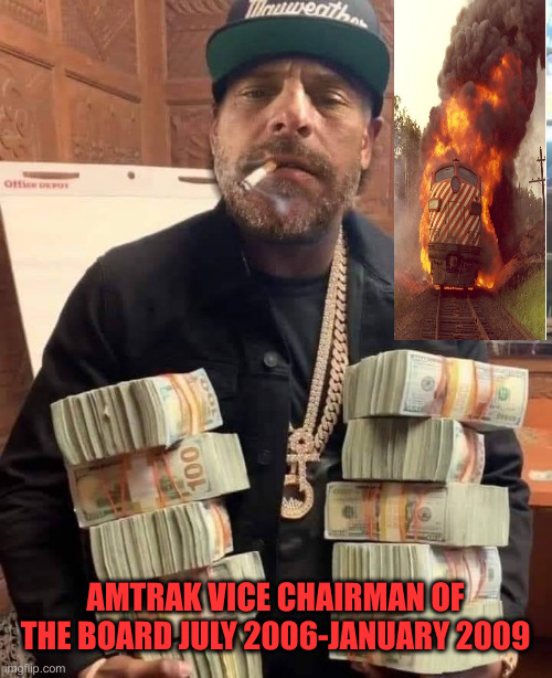 Under GWB & BHO | AMTRAK VICE CHAIRMAN OF THE BOARD JULY 2006-JANUARY 2009 | image tagged in hunter biden bag man,funny memes,funny,political meme,politics | made w/ Imgflip meme maker