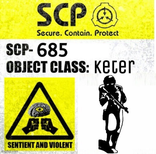 SCP-685 Sign | image tagged in scp-685 sign | made w/ Imgflip meme maker