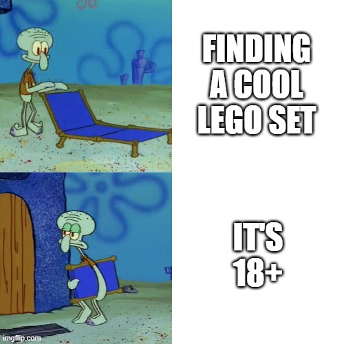I just wanted to build a cool hot dog stand! | FINDING A COOL LEGO SET; IT'S 18+ | image tagged in squidward chair,lego | made w/ Imgflip meme maker