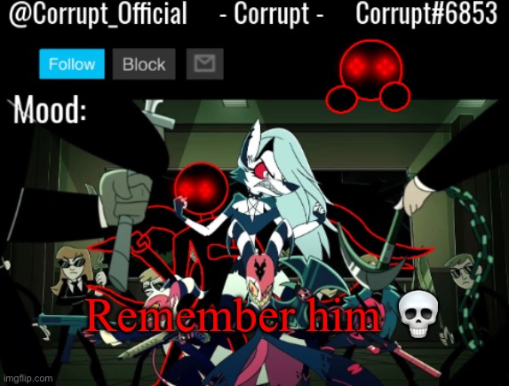 Corrupt Helluva Boss Announcement Template | Remember him 💀 | image tagged in corrupt helluva boss announcement template | made w/ Imgflip meme maker