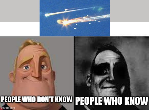 People who know... | PEOPLE WHO DON'T KNOW; PEOPLE WHO KNOW | image tagged in normal and dark mr incredibles,sad | made w/ Imgflip meme maker
