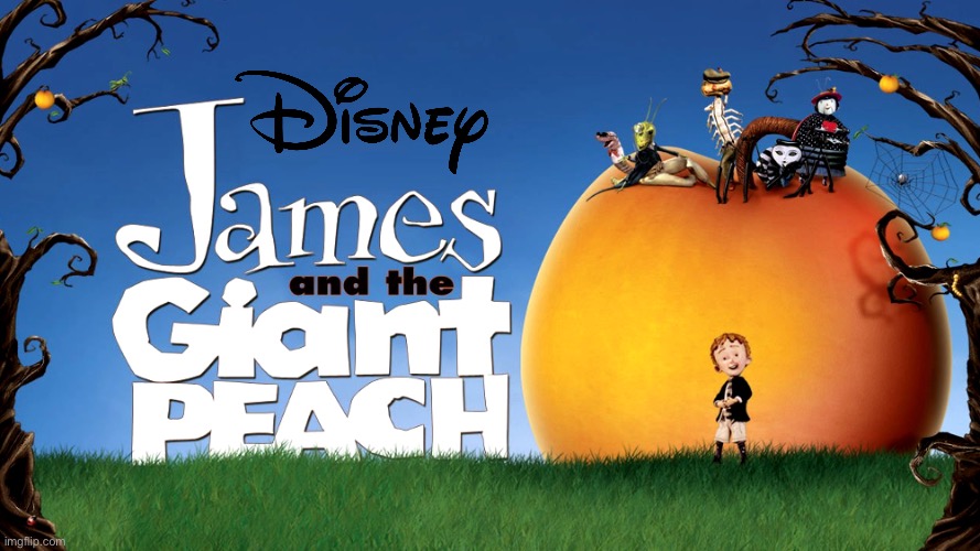 James and the Giant Peach (1996) | image tagged in british,disney,disney plus,deviantart,food,90s | made w/ Imgflip meme maker