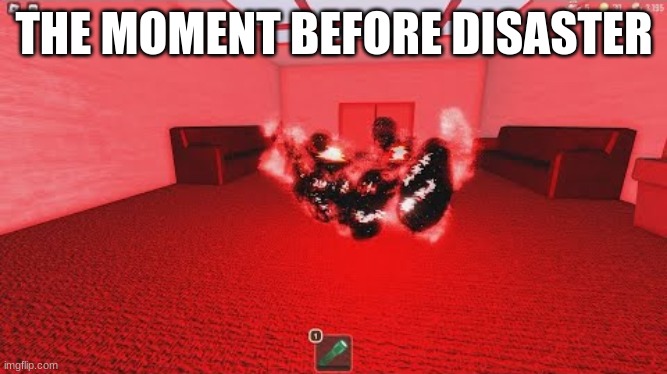 uh oh | THE MOMENT BEFORE DISASTER | image tagged in doors,roblox doors | made w/ Imgflip meme maker