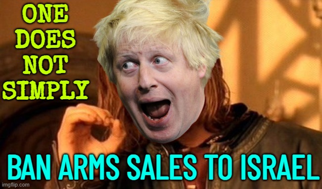 Banning Arms Sales To Israel Would Be 'Insane', Says Boris Johnson | ONE DOES NOT SIMPLY; BAN ARMS SALES TO ISRAEL | image tagged in memes,one does not simply,boris johnson,breaking news,israel,united kingdom | made w/ Imgflip meme maker