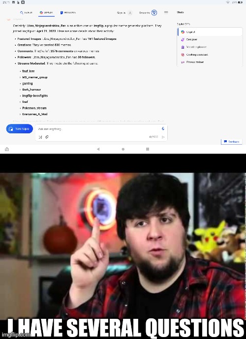 says i mod msmg pkmn stream fnaf and dark humor and a few others(the only one i mod is fnaf_lore) | I HAVE SEVERAL QUESTIONS | image tagged in jontron i have several questions | made w/ Imgflip meme maker