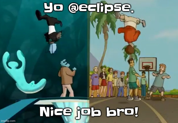 That was epic and the whole class was humming to black hole sun by soundgarden. | Yo @eclipse. Nice job bro! | image tagged in hey xxisaacnewtonxx you're a dumbass and i'm cool | made w/ Imgflip meme maker