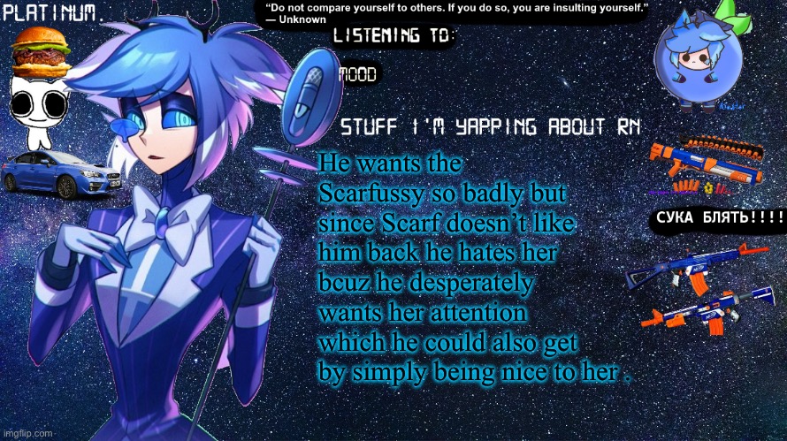 Skibble lore | He wants the Scarfussy so badly but since Scarf doesn’t like him back he hates her bcuz he desperately wants her attention which he could also get by simply being nice to her . | image tagged in platinum annoucement template | made w/ Imgflip meme maker
