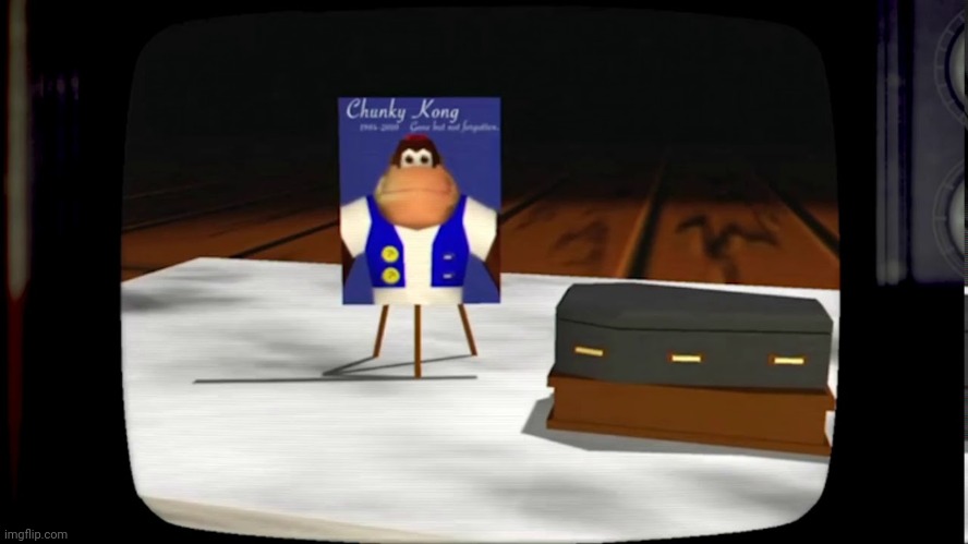 Chunky he's Dead | image tagged in chunky he's dead | made w/ Imgflip meme maker