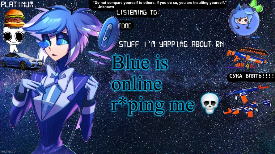 Platinum. annoucement template | Blue is online r*ping me 💀 | image tagged in platinum annoucement template | made w/ Imgflip meme maker